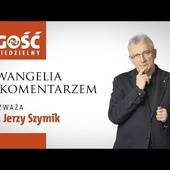 Ewangelia z komentarzem. Słowa najważniejsze rozważa ks. Jerzy Szymik