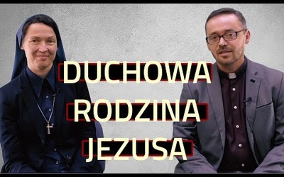 [#42] Duchowe pokrewieństwo z Jezusem Łk 8; 19-21 s. Judyta Pudełko o. Piotr Kropisz