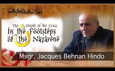 In the Footsteps of the Nazarene: Msgr. Jacques Behnan Hindo