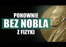 O tym jak straciliśmy Nobla z fizyki