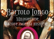Antonio Illibato
BARTOLO LONGO.
MIŁOSIERDZIE, KTÓRE ZMIENIA HISTORIĘ
Rosemaria
Poznań 2019 
ss. 352