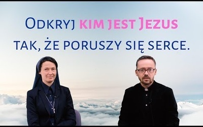 [#50] Jezus pyta wprost o to kim jest dla Ciebie Łk 9; 18-22 s. Judyta Pudełko o. Piotr Kropisz