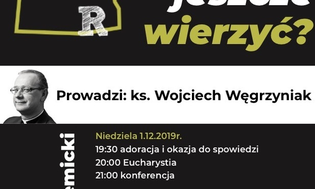 Rekolekcje akademickie, prowadzi ks. Wojciech Węgrzyniak, Rybnik, 1-3 grudnia