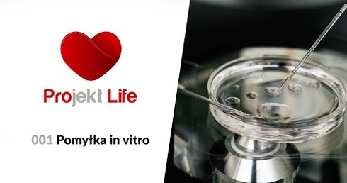 Projekt LIFE 001 Pomyłka in vitro