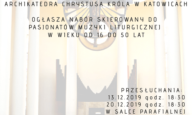 Przesłuchania do nowej scholi archikatedralnej, Katowice, 13 i 20 grudnia