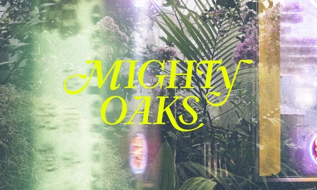 MIGHTY OAKS - Forget Tomorrow