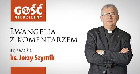 Ewangelia z komentarzem. Życie dowodzi prawdy słów Jezusa.