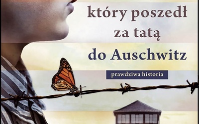 Jeremy Dronfield
O CHŁOPCU, KTÓRY POSZEDŁ ZA TATĄ DO AUSCHWITZ
Znak Literanova
Kraków 2019
ss. 432