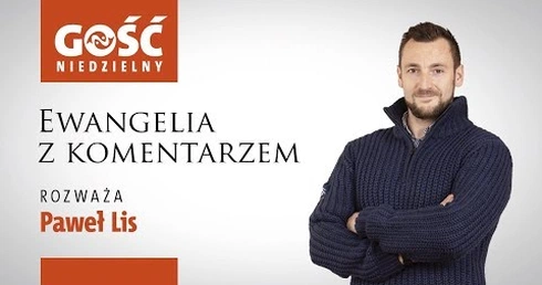 Ewangelia z komentarzem. Mógł pstryknąć palcem i teleportować się