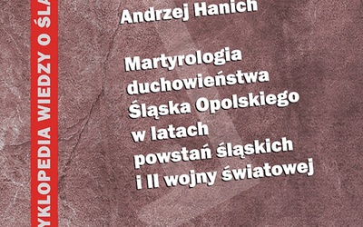 Ks. Andrzej Hanich, „Martyrologia duchowieństwa Śląska Opolskiego w latach powstań śląskich i II wojny światowej”, Instytut Śląski, Opole 2019, s. 260.