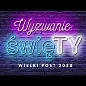 Wielki Post 2020. Powołanie do świętości - siłownia czy spa?