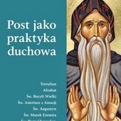 Post jako praktyka
duchowa
oprac. Leon Nieścior 
Wydawnictwo M
Kraków 2019
ss. 220