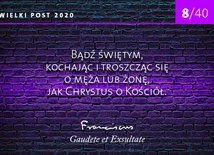 Zatroszcz się o męża lub żonę. 8/40 rad papieża Franciszka