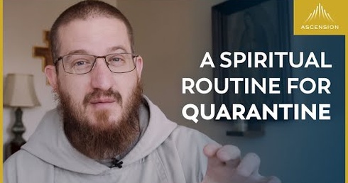 A Spiritual Routine for Catholic Living in Quarantine