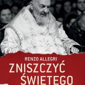 29.03.2020 | Zniszczyć świętego. Śledztwo w sprawie prześladowania o. Pio