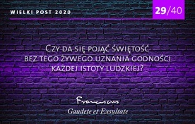 Żywe uznanie godności istoty ludzkiej. 29/40 rad papieża Franciszka