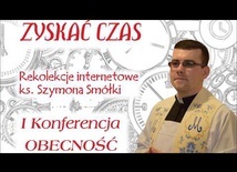 Rekolekcje wielkopostne "Zatrzymać czas" z ks. Szymonem Smółką