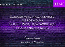 Pozwólmy, by Jezus posłał nas na misje. 33/40 rad papieża Franciszka