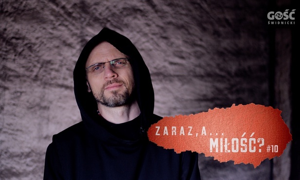 Zrezygnujemy z dominacji, z własnej pychy, z zarozumiałość. Po to, żeby działa się miłość.