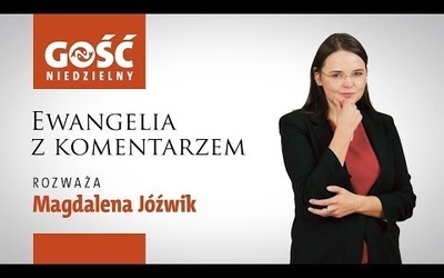 Ewangelia z komentarzem. Życie moje oddasz za Mnie?