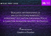 Błaganie wstawiennicze ma szczególną wartość. 36/40 rad papieża Franciszka