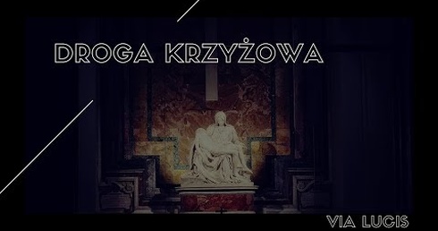 Droga Krzyżowa   zespół Via Lucis w rozważaniach arcybiskupa Grzegorza Rysia