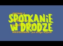 REKOLEKCJE NIEIZOLOWANI [odc.5] SPOTKANIE W DRODZE