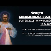 Święto Miłosierdzia Bożego - dom św. Faustyny (19.04.2020).