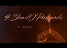 Kto we łzach sieje, żąć będzie w radości