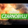 Czarnobyl - czy coś nam grozi?