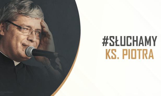Słuchamy ks. Piotra. Bo żyje w naszych sercach