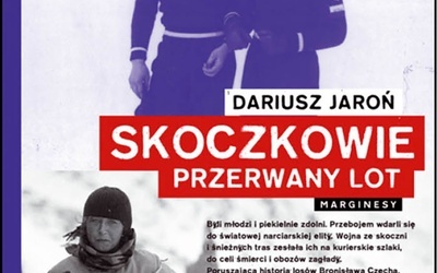 Dariusz Jaroń
SKOCZKOWIE. 
PRZERWANY LOT
Marginesy
Warszawa 2020
ss. 389