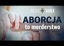 Deus Vult: Aborcja to morderstwo