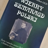 ▲	Publikacja o Ślązaczce, której proces beatyfikacyjny toczy się w Watykanie, znów jest w sprzedaży.