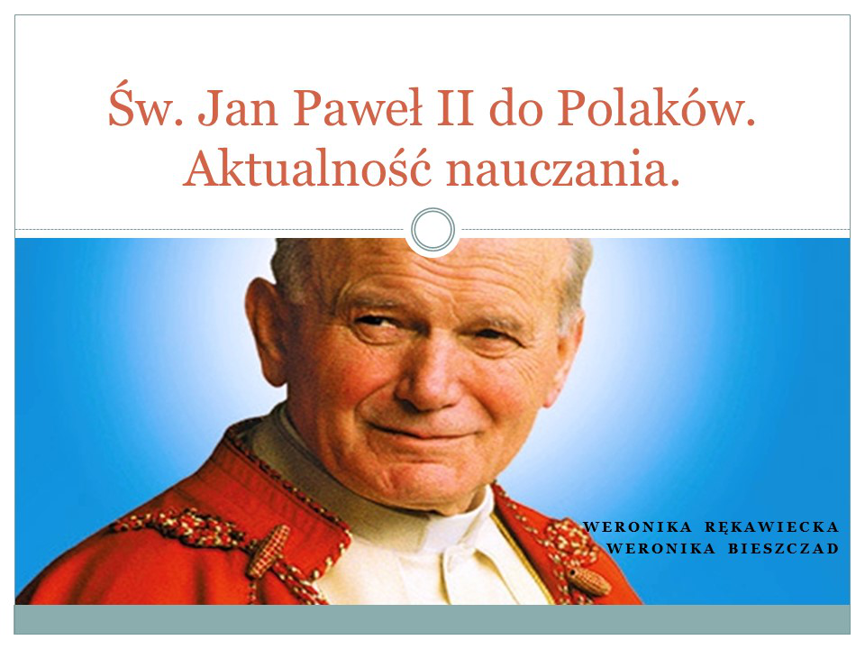 Napisz Wiersz O Sw Janie Pawle 2 Nagrodzona prezentacja o św. Janie Pawle II