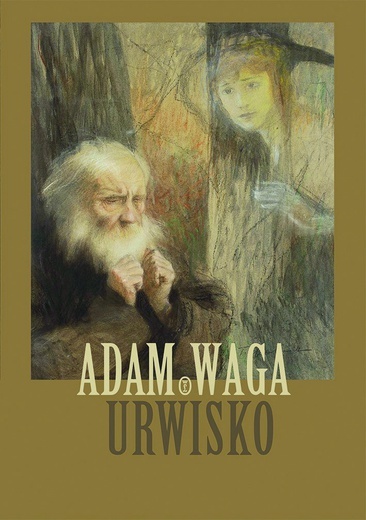 ZAAdam Waga
Urwisko
Wydawnictwo Literackie
Kraków 2019
ss. 48