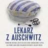 Szymon Nowak
Lekarz z Auschwitz
Zona Zero
Warszawa 2020
ss. 336
Wydawnictwo Literackie
Kraków 2019
ss. 48