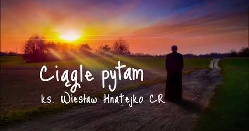Utwór "Rejs" z płyty "Ciągle pytam" ks. Wiesław Hnatejko CR
