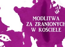 Modlitwa za zranionych w Kościele