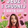 Magdalena Jarzynka-Jendrzejewska, Ewa Sypnik-Pogorzelska „Jedz i chudnij z dietą sirt” Wydawnictwo RM