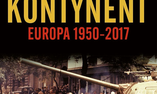 Ian Kershaw "Rozdarty kontynent. Europa 1950–2017", Znak Horyzont, Kraków 2020ss. 640