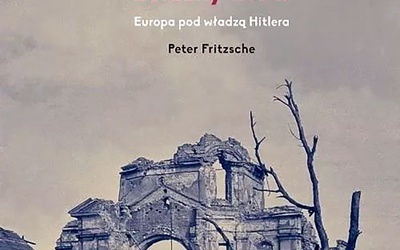 Peter Fritzsche
Żelazny wiatr.
Europa pod władzą Hitlera
Instytut Pileckiego
Warszawa 2019
ss. 512
