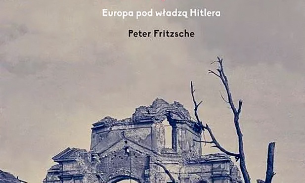 Peter Fritzsche
Żelazny wiatr.
Europa pod władzą Hitlera
Instytut Pileckiego
Warszawa 2019
ss. 512