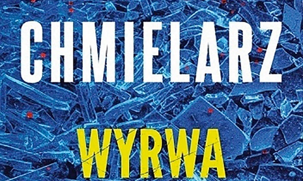 Wojciech Chmielarz
Wyrwa
Marginesy
Warszawa 2020
ss. 384