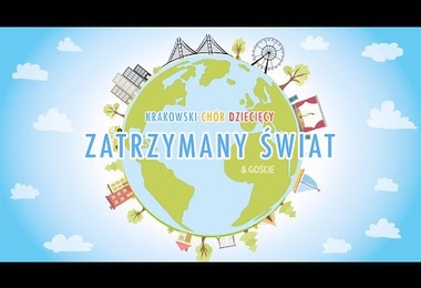 Zatrzymany świat - Krakowski Chór Dziecięcy & Goście