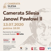 Camerata Silesia Janowi Pawłowi II - koncerty online, 13 lipca - 16 października