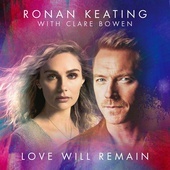 RONAN KEATING & CLARE BOWEN - Love Will Remain