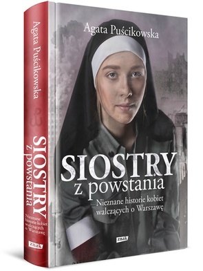 Agata PuścikowskaSiostry z powstaniaWydawnictwo Znak, Kraków 2020