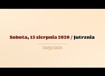 Sobota 15 sierpnia. Uroczystość Wniebowzięcia NMP