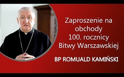 Zaproszenie na obchody 100. rocznicy Bitwy Warszawskiej - bp Romuald Kamiński